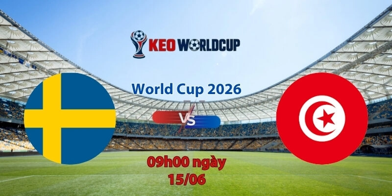 Nhận định soi kèo Thụy Điển vs Tunisia, 09h00 ngày 15/6, World Cup 2026